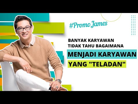BANYAK KARYAWAN TIDAK TAHU BAGAIMANA MENJADI KARYAWAN YANG "TELADAN" #PromoJames|James Gwee Official