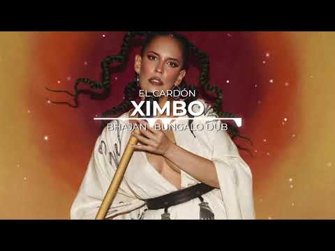 XIMBO Bungalo Dub y Bhajan - EL CARDÓN - (Lyric Video)
