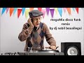 megaMix disco funk by dj nabil bouallegui 01/06/2024