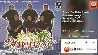 Amor De Estudiante - Grupo Maracuya - De Mazatlán, Guerrero - Recuerdos De Tí