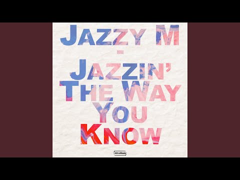 Jazzin' The Way You Know (Ministry Mix)