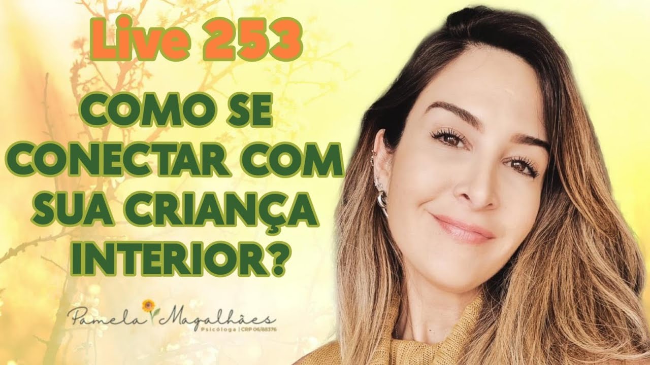 Live253: Como se conectar com sua CRIANÇA INTERIOR?