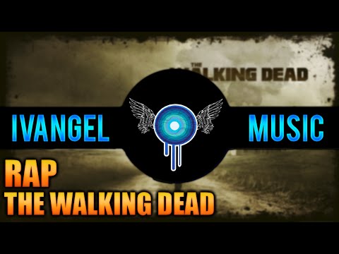 THE WALKING DEAD RAP - IVANGEL MUSIC  ( 1º PERSONA RICK)