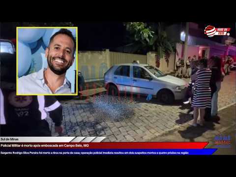 Policial Militar é morto após emboscada em Campo Belo, MG