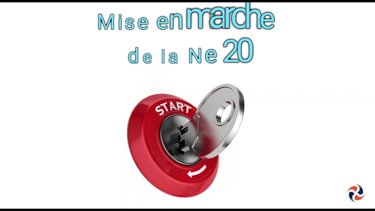 Ne20 - Mise en marche de la Ne20 (Fr).