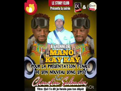 MANO KAYKAY FEAT CHOUCHOU SALVADOR envoyer dépôt là 