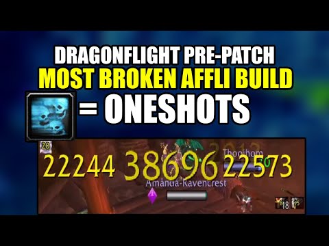 MOST BROKEN AFFLICTION DRAGONFLIGHT PRE PATCH BUILD EVER - NECROLORDS AFFLI WITH DRAIN SOUL ONESHOTS