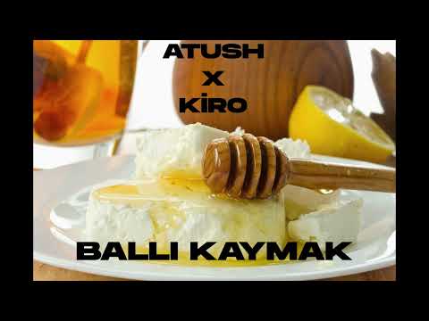 Atush X Kiro - 🍯BALLI KAYMAK🍯