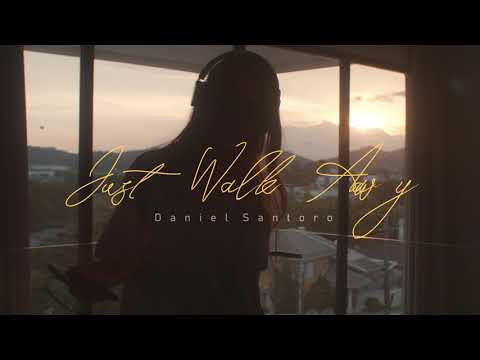 Daniel Santoro - Just Walk Away