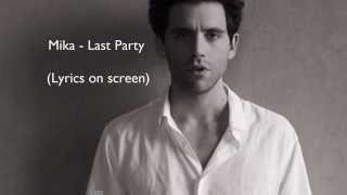 Mika - Last Party (Lyrics on screen)