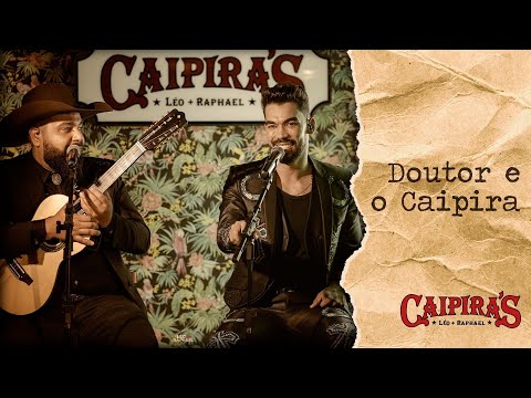Léo + Raphael - O Doutor e o Caipira (DVD Caipira's)