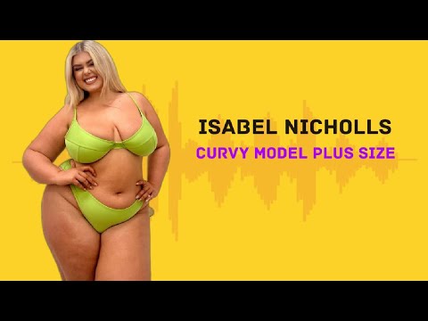 Isabel Nicholls..Wiki Biography | age | weight | relationship | net worth | Curvy model plus size