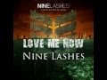 Nine Lashes - Love me now (lyrics) 