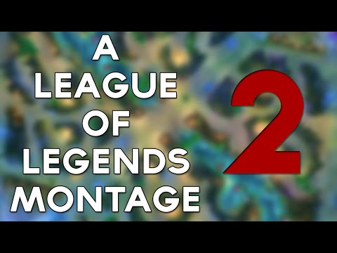 A League of Legends Montage 2