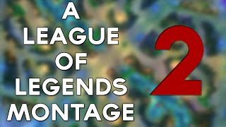 A League of Legends Montage 2