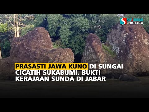 Prasasti Jawa Kuno di Sungai Cicatih Sukabumi, Bukti Kerajaan Sunda di Jabar