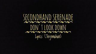 Don&#39;t Look Down - Secondhand Serenade - lyrics (Terjemahan)