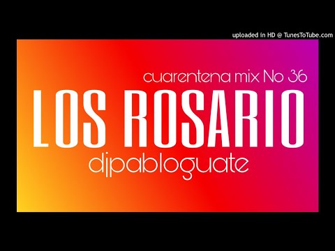 Cuarentena Mix 36 - ROSARIO Dj Pablo Guate 2020