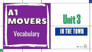 A1 Movers Vocabulary Unit 3 : IN THE TOWN