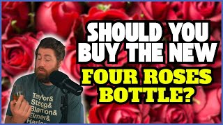 Should You Buy The New Four Roses?