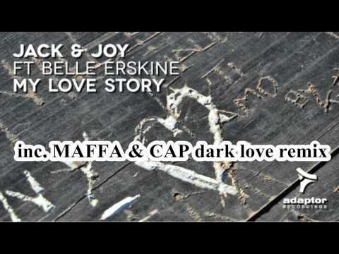 Jack & Joy ft Belle Erskine - My Love Story (Maffa & Cap Dark Love Mix)