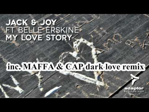 Jack & Joy ft Belle Erskine - My Love Story (Maffa & Cap Dark Love Mix)