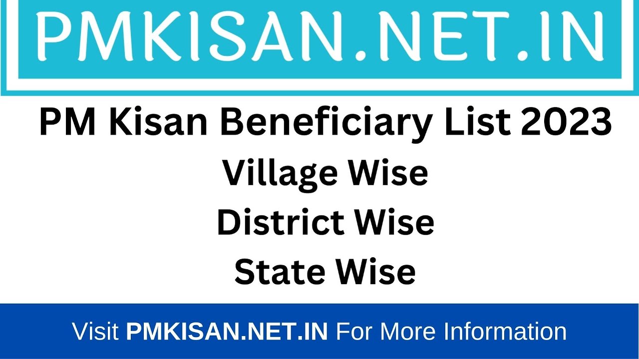 PM Kisan Beneficiary List 2023: Village Wise, District Wise & State Wise