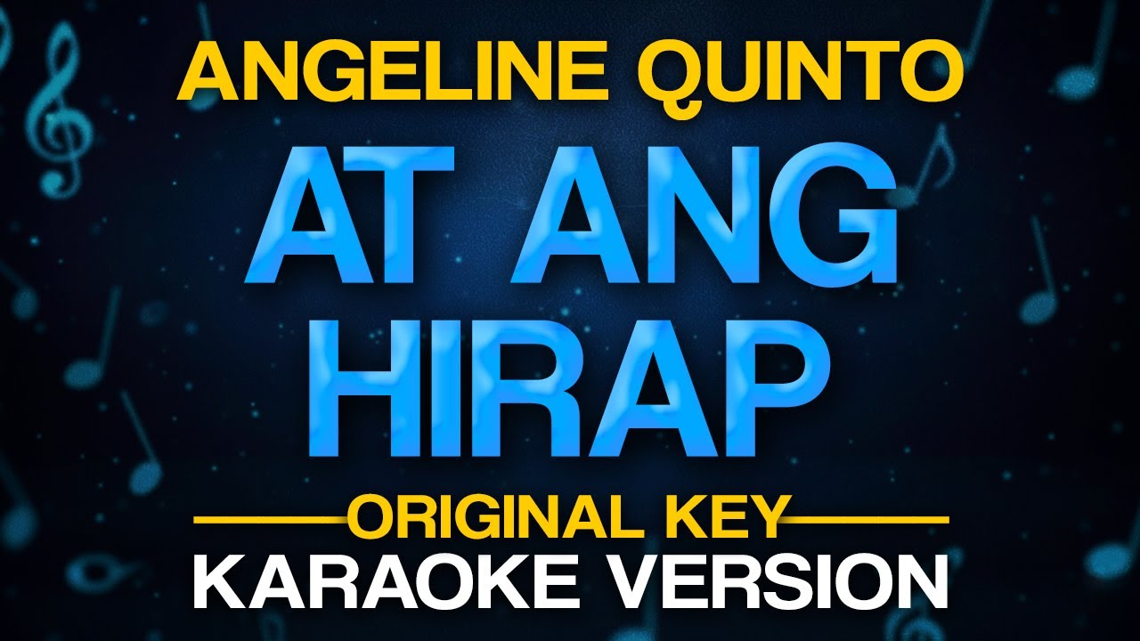 At Ang Hirap - Angeline Quinto (Karaoke)