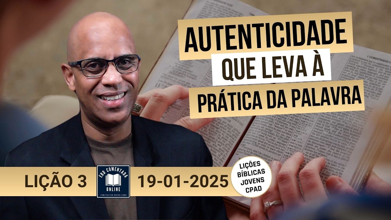 Lição 3 - Autenticidade que Leva à Prática da Palavra - EBD - (JOVENS) - 1 Tri 2025