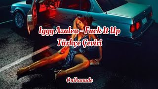 Iggy Azalea - Fuck It up ft. Kash Doll (Türkçe Çeviri)
