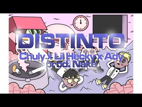 CHULY 019 x LIL HECKY x ADY - DISTINTO (Prod. Nake)(animation.video)