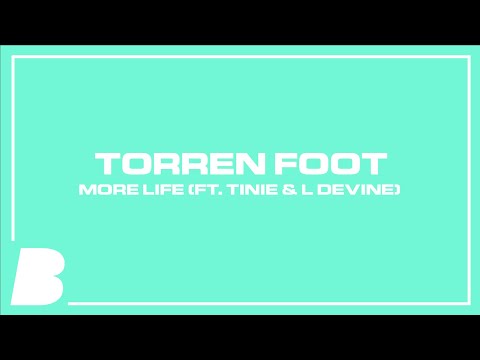 Torren Foot - More Life (feat. Tinie Tempah & L Devine)