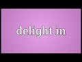 Delight in Meaning