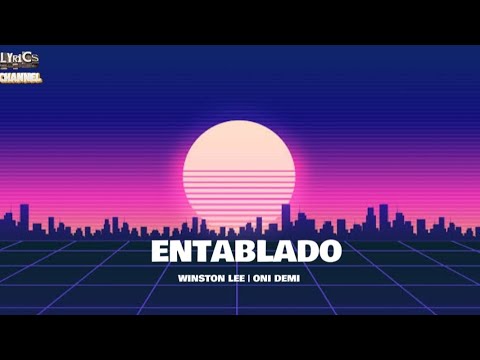 Wiston lee / Oni Demi - Entablado (Lyrics Video)