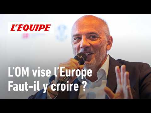 Le président de l'OM vise l'Europe : Est-ce que c'est un coup de com' ?