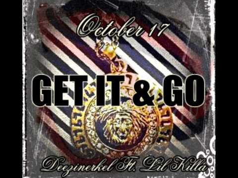 Deezinerkel Ft  Lil Killa - Get It & Go