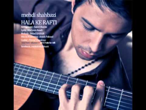 Mehdi Shahbazi - Hala Ke Rafti