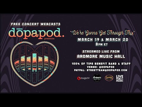 Dopapod - We're Gonna Get Through This - Live From Ardmore Music Hall