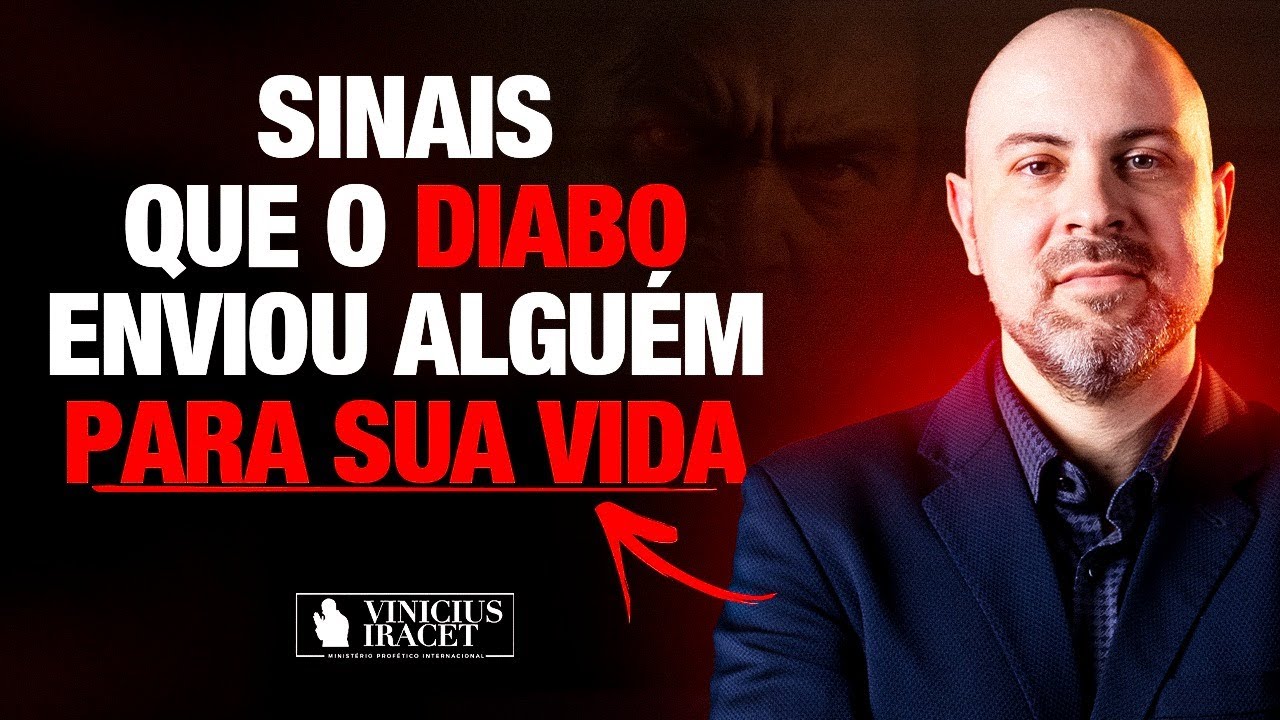 NÃO IGNORE Esses sinais MALIGNOS de que alguém em sua vida foi enviado pelo diabo @ViniciusIracet