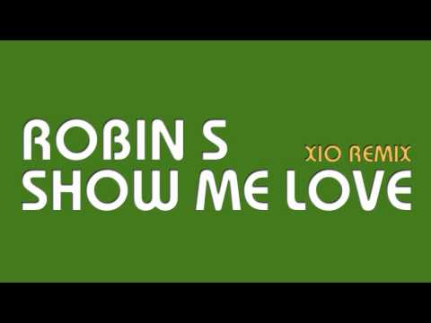 Robin S - Show Me Love (Xio's From The Underground Remix) - 2011