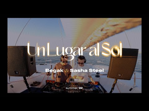 Begak & Sasha Steel - Live From UN LUGAR AL SOL - Boat Party 2022