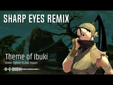 Sharp Eyes Remix  | Ibuki Theme | Street Fighter III 2nd Impact