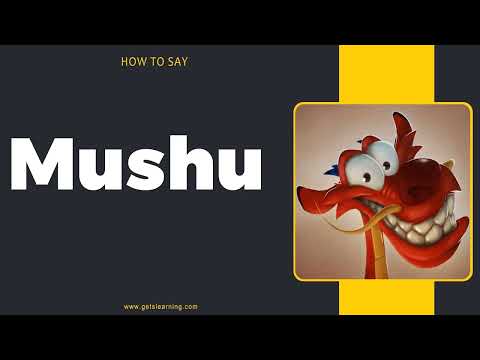 How to Say Mushu in American English