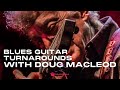 Doug MacLeod - Turnarounds - 101 Blues Essentials