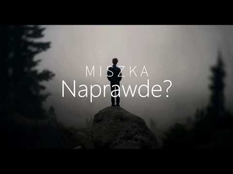 Miszka - Naprawdę ?