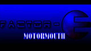 Factor E  -  DJ Infiniti  -  Motormouth (Knick & Factor E Remix)
