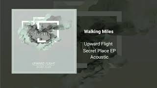 Upward Flight - Walking Miles (Acoustic Version)
