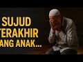 Sujud Terakhir Sebelum Meninggal ️