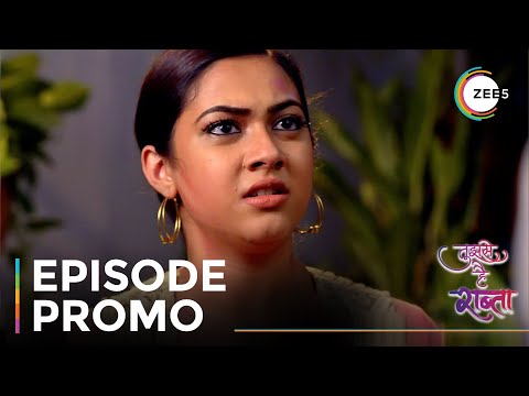 Tujhse Hai Raabta | Sarthak puts forth a condition | Watch Now On ZEE5