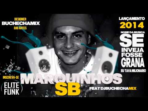 Marquinhos SB - Se inveja fosse grana eu tava milionário (Dj Buchecha Mix)